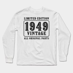 All original parts vintage 1949 limited edition birthday Long Sleeve T-Shirt